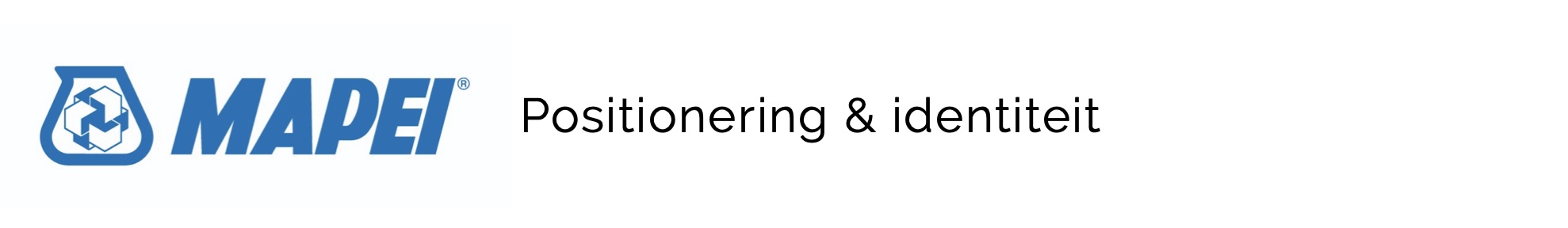 Case over het proces van de positionering en merkbelofte voor een merk in de bouw en chemie
